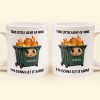 This Little Light Of Mine, Dumpster Fire, Funny Self Gift - Personalized Mug