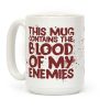 This Mug Contains the Blood of My Enemies Coffee Mug