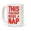 This Teacher Needs A Nap Coffee Mug