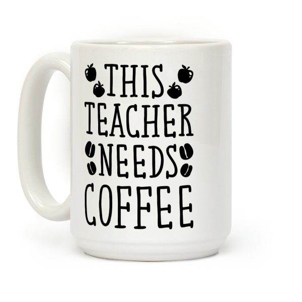 This Teacher Needs Coffee Coffee Mug