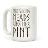 This Viking Meads Another Pint Coffee Mug