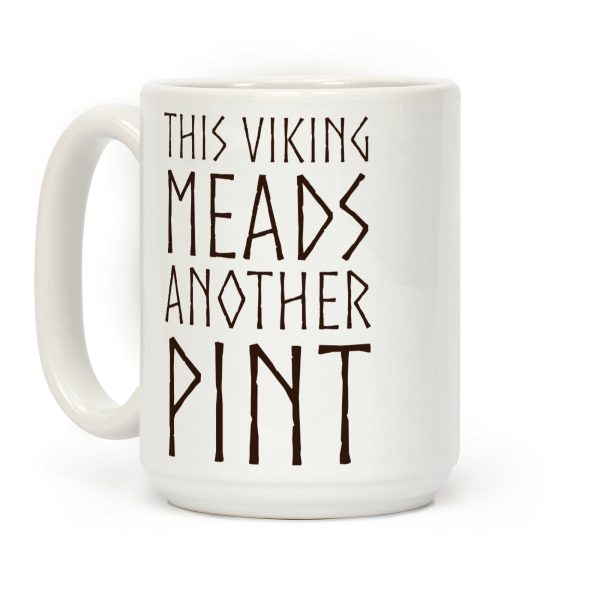 This Viking Meads Another Pint Coffee Mug