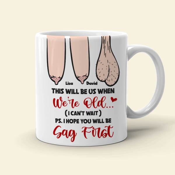This Will Be Us When We're Old Personalized Couple Mug, Funny Gift