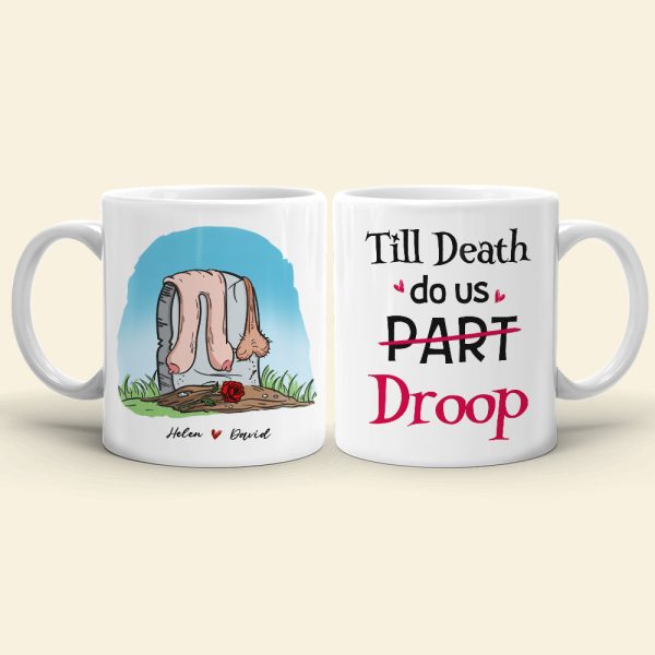 Till Death Do Us Droop, Gift For Couple, Personalized Mug, Funny Couple Mug, Anniversary Gift