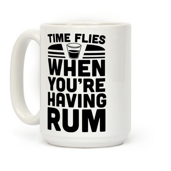 Time Flies When You're Having Rum Coffee Mug