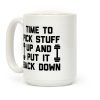 Time To Pick Stuff Up And Put It Back Down Coffee Mug
