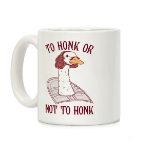 To Honk Or Not To Honk Coffee Mug