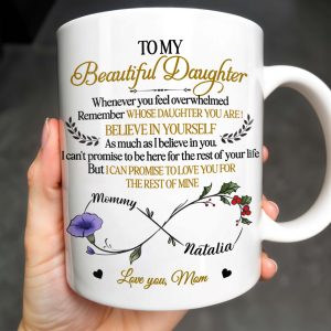 To My Beautiful Daughter, Whenever You Feel Overwhelmed, Remember Whose Daughter You Are, Flowers and Heart - Personalized Custom Coffee Mug - DAU149_MG