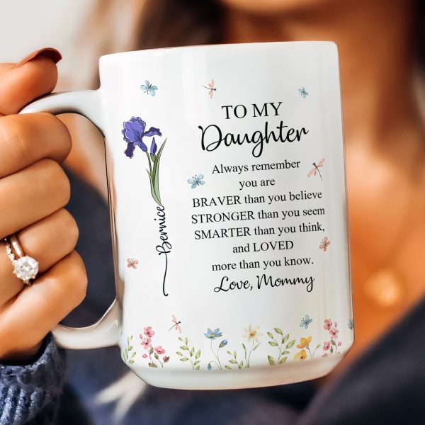 To My Daughter Always Remember You Are Custom Birth Flower - Personalized Mug