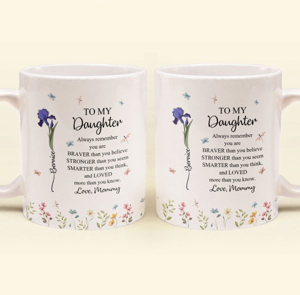 To My Daughter Always Remember You Are Custom Birth Flower - Personalized Mug