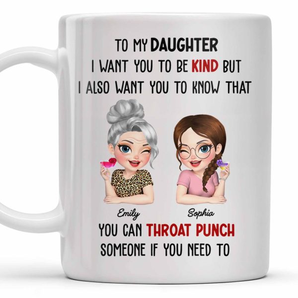 To My Daughter Be Kind But Know You Can Defend Yourself - Personalized Custom Coffee Mug - DAU240_MG