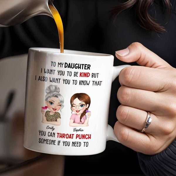 To My Daughter Be Kind But Know You Can Defend Yourself - Personalized Custom Coffee Mug - DAU240_MG