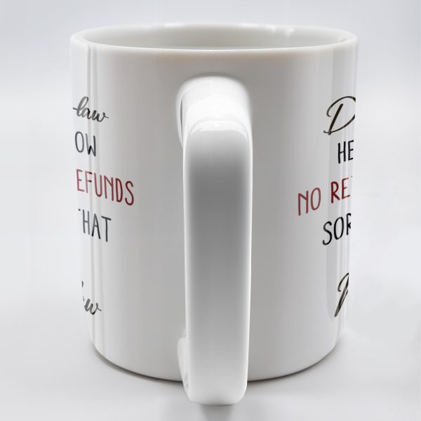 To My Daughter-In-Law, He's Yours Now, No Returns Or Refunds - Personalized Custom Coffee Mug - DILA042_MG