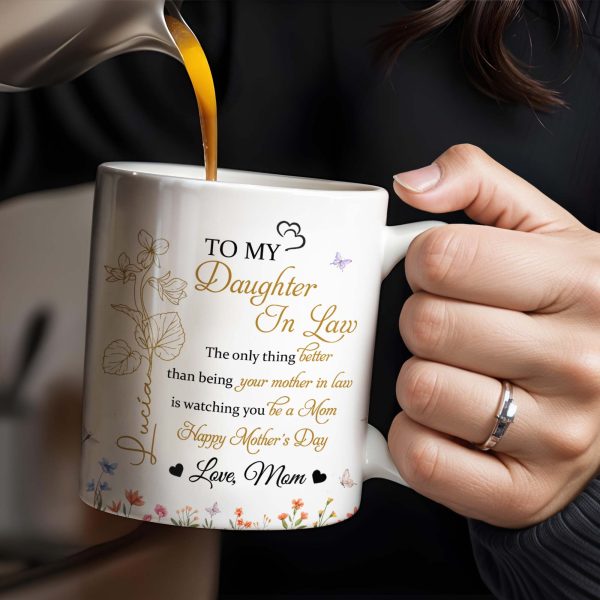 To My Daughter In Law, The Only Thing Better Than Being Your Mother In Law - Personalized Custom Coffee Mug - DAU170_MG