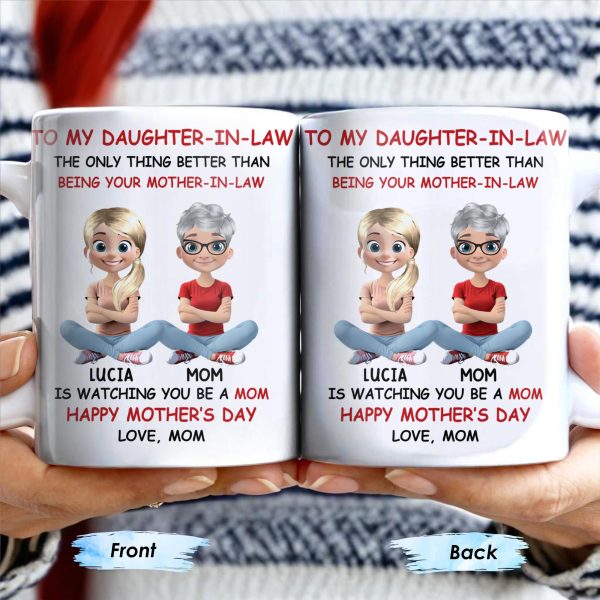 To My Daughter-In-Law The Only Thing Better Than Being Your Mother-In-Law, Mother and Daughter Characters - Personalized Custom Coffee Mug - DAU172_MG