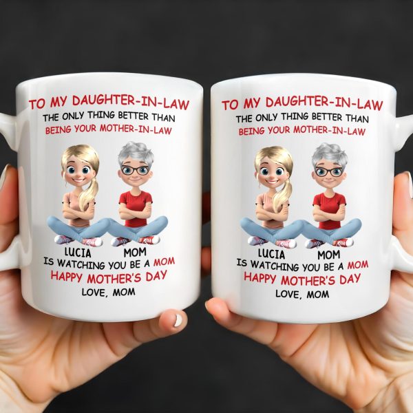 To My Daughter-In-Law The Only Thing Better Than Being Your Mother-In-Law, Mother and Daughter Characters - Personalized Custom Coffee Mug - DAU172_MG