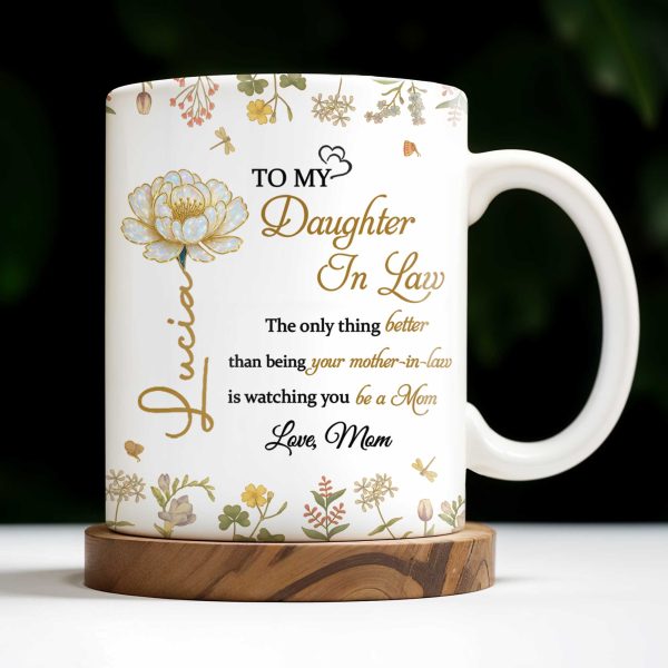 To My Daughter In Law Watching You Be A Mom With Flowers - Personalized Custom Coffee Mug - DAU193_MG