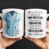 To My Daughter, Nursing Is Your Profession - Personalized Custom Coffee Mug - NUR030_MG