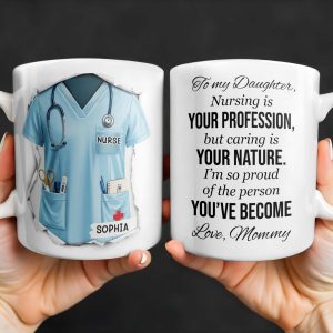 To My Daughter, Nursing Is Your Profession - Personalized Custom Coffee Mug - NUR030_MG
