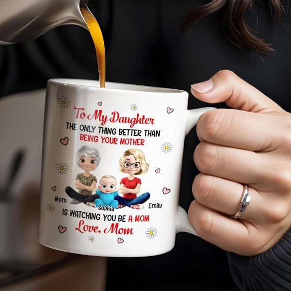 To My Daughter, The Only Thing Better Than Being Your Mother, Flowers and Hearts - Personalized Custom Coffee Mug - DAU157_MG