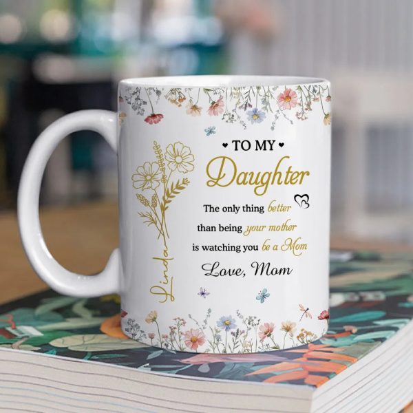 To My Daughter Watching You Be a Mom Personalized Floral Mug Touching Mother's Day Gift from Mom to Daughter