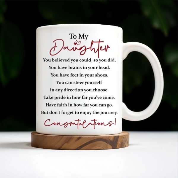To My Daughter, You Believed You Could, So You Did, Graduate Cap and Gown - Personalized Custom Coffee Mug - GRAD014_MG