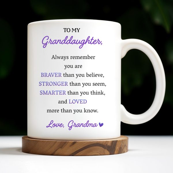 To My Granddaughter, Always Remember You Are Braver Than You Believe - Personalized Custom Coffee Mug - GRAD321_MG