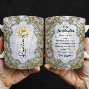 To My Granddaughter, Remember You Are Braver, Stronger, Smarter - Personalized Custom Coffee Mug - GDT383_MG