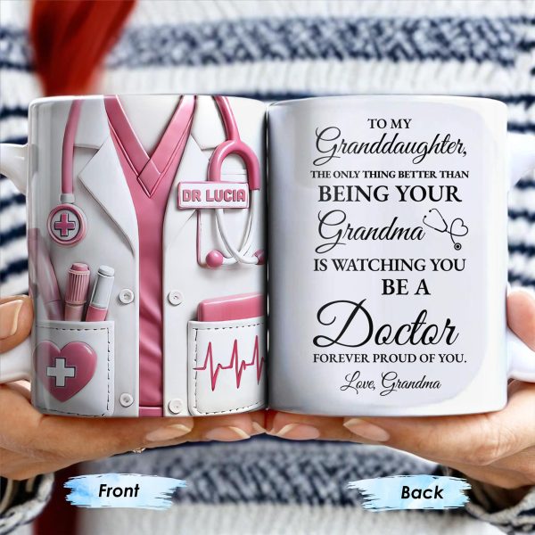 To My Granddaughter, The Only Thing Better Than Being Your Grandma Is Watching You Be A Doctor - Personalized Custom Coffee Mug - GDT305_MG