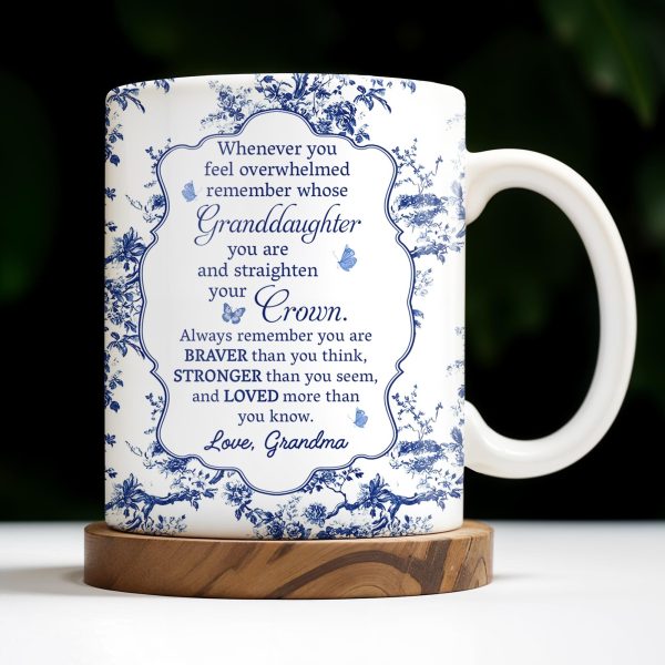 To My Granddaughter, Whenever You Feel Overwhelmed, Flowers And Crown - Personalized Custom Coffee Mug - GDT299_MG