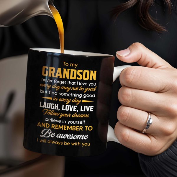 To My Grandson Never Forget That I Love You, Be Awesome, Text - Personalized Custom Coffee Mug - GSN055_MG