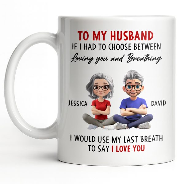 To My Husband, Loving You Over Breathing - Personalized Custom Coffee Mug - CPL1313_MG