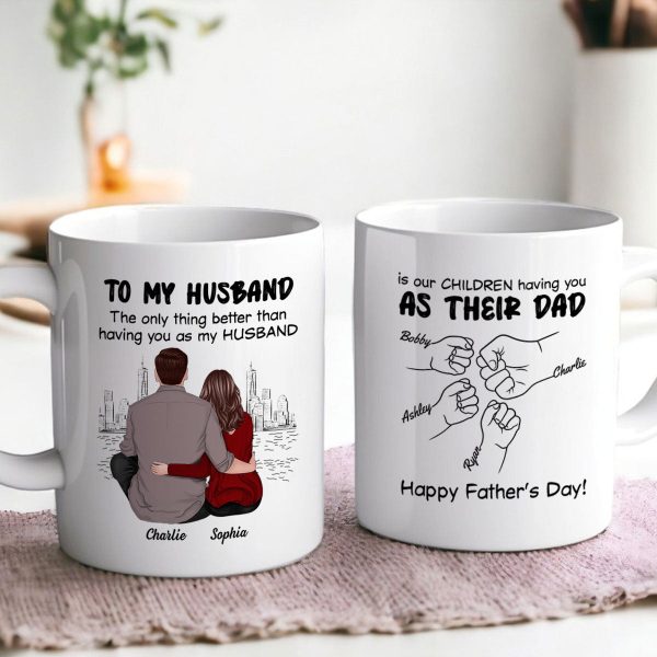 To My Husband Our Children Having You As Their Dad Couple Sitting Back View Fist Bumps Personalized Mug