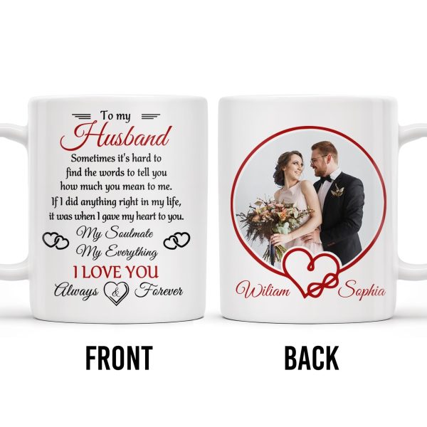 To My Husband, Sometimes It's Hard To Find The Words To Tell You, Wedding Couple and Hearts - Personalized Custom Coffee Mug - HSB037_MG