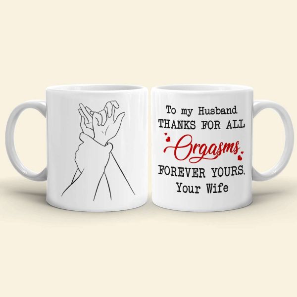 To My Husband Thanks For All Orgasms Personalized White Mug