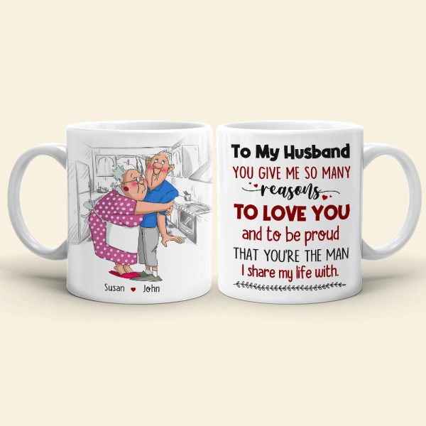 To My Husband You Give Me So Many Reasons To Love You, Anniversary Hugging Old Couple White Mug
