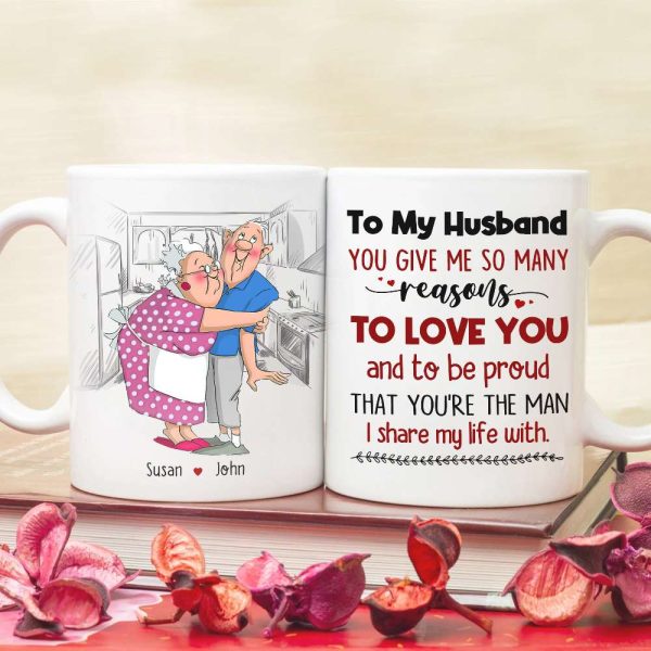 To My Husband You Give Me So Many Reasons To Love You, Anniversary Hugging Old Couple White Mug