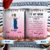 To My Mom, For All The Times That I Forgot To Thank You, Flowers and Two Women - Personalized Custom Coffee Mug - MOM065_MG