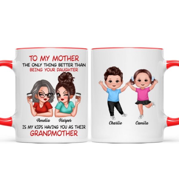 To My Mom Gift From Daughter My Kids Having You As Their Grandmother Personalized Mug