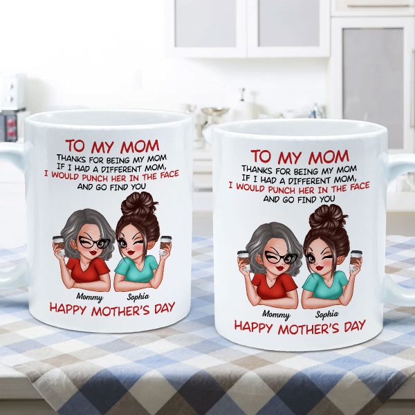 To My Mom Thanks For Being My Mom Funny Gift For Mom Personalized Mug