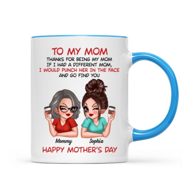 To My Mom Thanks For Being My Mom Funny Gift For Mom Personalized Mug