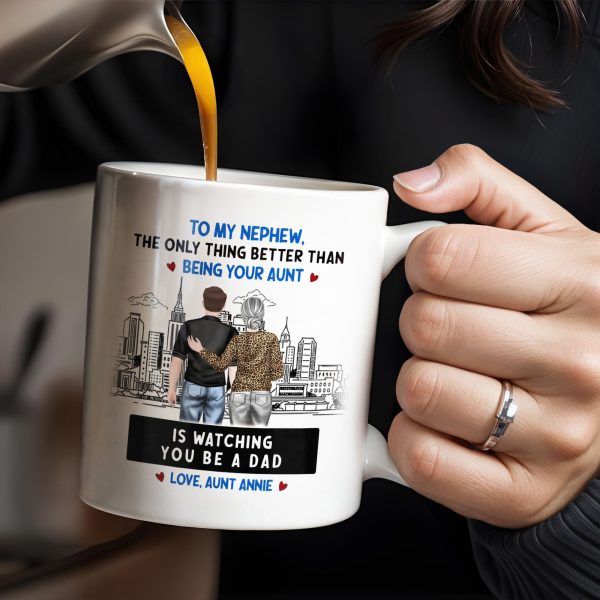 To My Nephew, The Only Thing Better Than Being Your Aunt - Personalized Custom Coffee Mug - FAM345_MG
