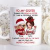 To My Sister Sassy Girls Merry Christmas Personalized Mug, Funny Christmas Gift For Sisters