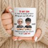 To My Son, If I Had To Choose Between Loving You - Personalized Custom Coffee Mug - SON076_MG