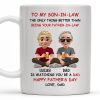 To My Son-In-Law, The Only Thing Better Than Being Your Father-In-Law, Cartoon Characters - Personalized Custom Coffee Mug - SON038_MG