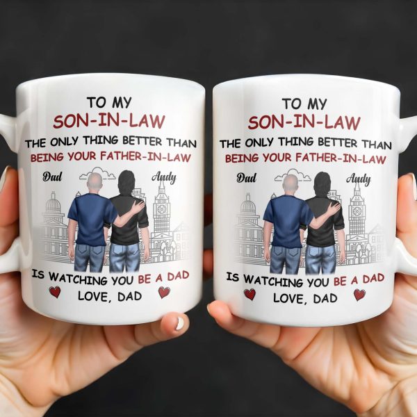 To My Son-In-Law The Only Thing Better Than Being Your Father-In-Law, Cityscape and Two Men - Personalized Custom Coffee Mug - SON041_MG