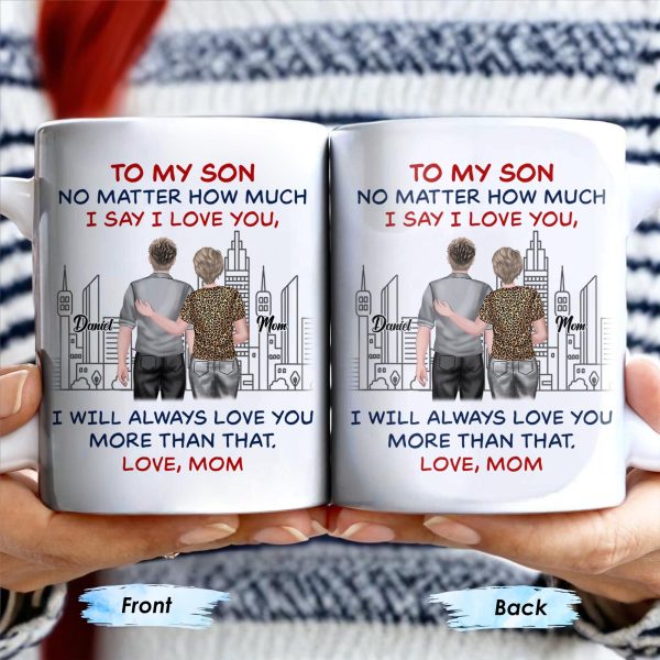 To My Son, No Matter How Much I Love You, Cityscape Design - Personalized Custom Coffee Mug - SON058_MG