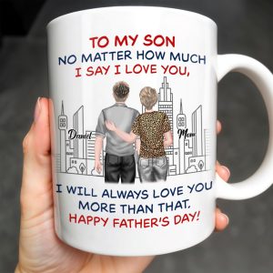 To My Son No Matter How Much I Say I Love You, I Will Always Love You More Than That, Cityscape - Personalized Custom Coffee Mug - SON050_MG