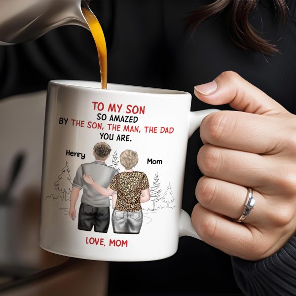To My Son So Amazed By The Son, The Man, The Dad You Are, People And Trees - Personalized Custom Coffee Mug - SON046_MG