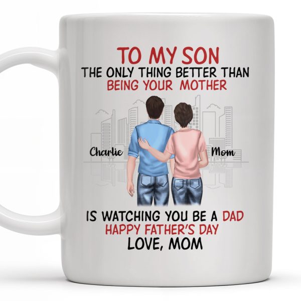 To My Son The Only Thing Better Than Being Your Mother, Family And City Skyline - Personalized Custom Coffee Mug - SON036_MG